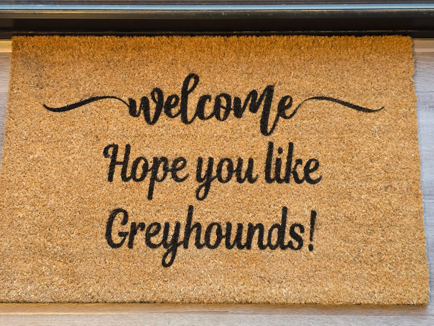 WELCOME HOPE YOU LIKE GREYHOUNDS CUSTOM DOOR MAT