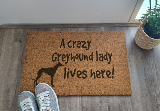 A CRAZY GREYHOUND LADY LIVES HERE! CUSTOM FUN DOOR MAT