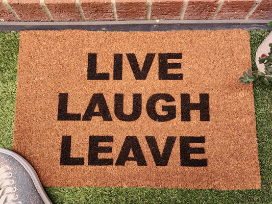 LIVE LAUGH LEAVE CUSTOM DOORMAT