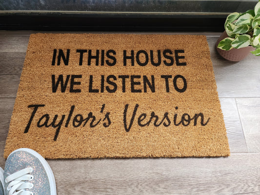 IN THIS HOUSE WE LISTEN TO TAYLOR'S VERSION CUSTOM DOORMAT