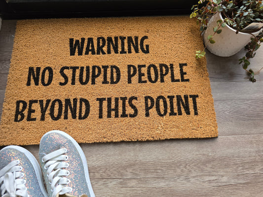 WARNING NO STUPID PEOPLE BEYOND THIS POINT FUN CUSTOM DOOR MAT